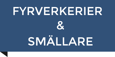 & SMÄLLARE FYRVERKERIER